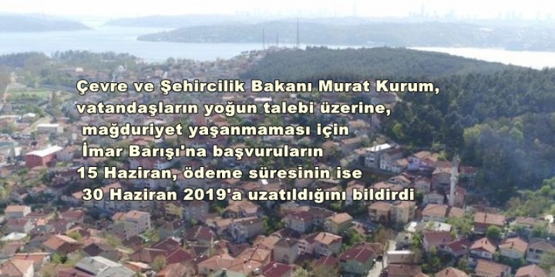 İmar Barışı’nda Başvurular 15 Haziran’a Kadar Uzatıldı