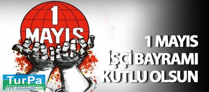 1 MAYIS İşçi Ve Emekçi Bayramı Kutlu Olsun